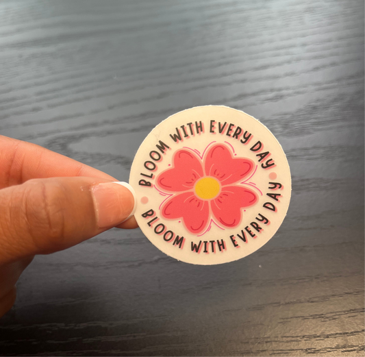 Bloom With Every Day Sticker – Clear Weatherproof Flower Decal | Scratch & Fade Resistant Matte Vinyl Sticker